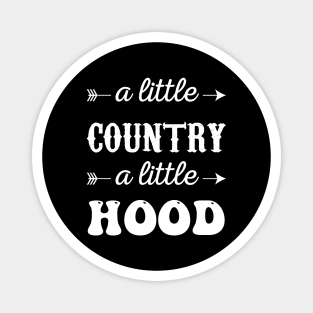 A Little Country a Little Hood Magnet